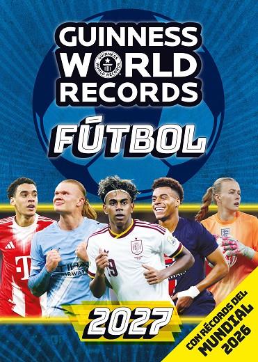 GUINNESS WORLD RECORDS 2027 : FÚTBOL | 9788408324379