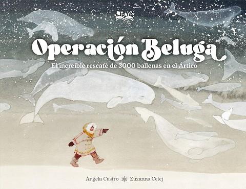 OPERACIÓN BELUGA | 9788419684370 | CASTRO DÍAZ, ÁNGELA ; CELEJ, ZUZANNA