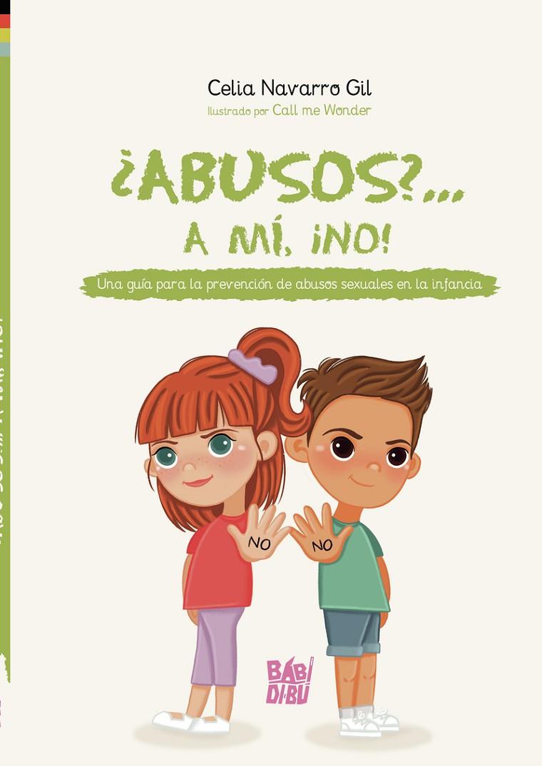ABUSOS?... A MÍ, ¡NO! | 9788418911460 | NAVARRO GIL, CELIA