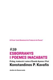 ESBORRANYS I POEMES INACABATS (BILINGUE GREC - CATALA) | 9788497663977 | KAVAFIS, KONSTANDINOS P.