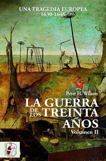 GUERRA DE LOS TREINTA AÑOS 2 : UNA TRAGEDIA EUROPEA 1630-1648 | 9788494627590 | WILSON, PETER