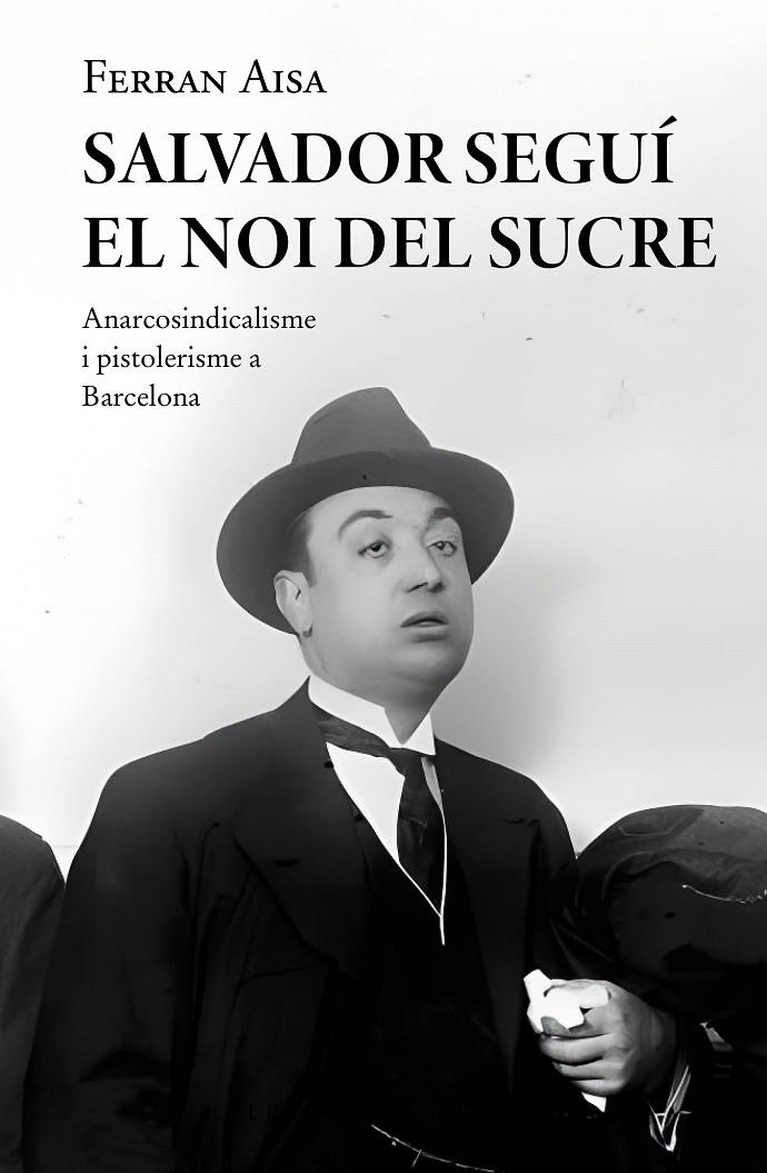 SALVADOR SEGUÍ : EL NOI DEL SUCRE | 9788410131033 | AISA I PÀMPOLS, FERRAN