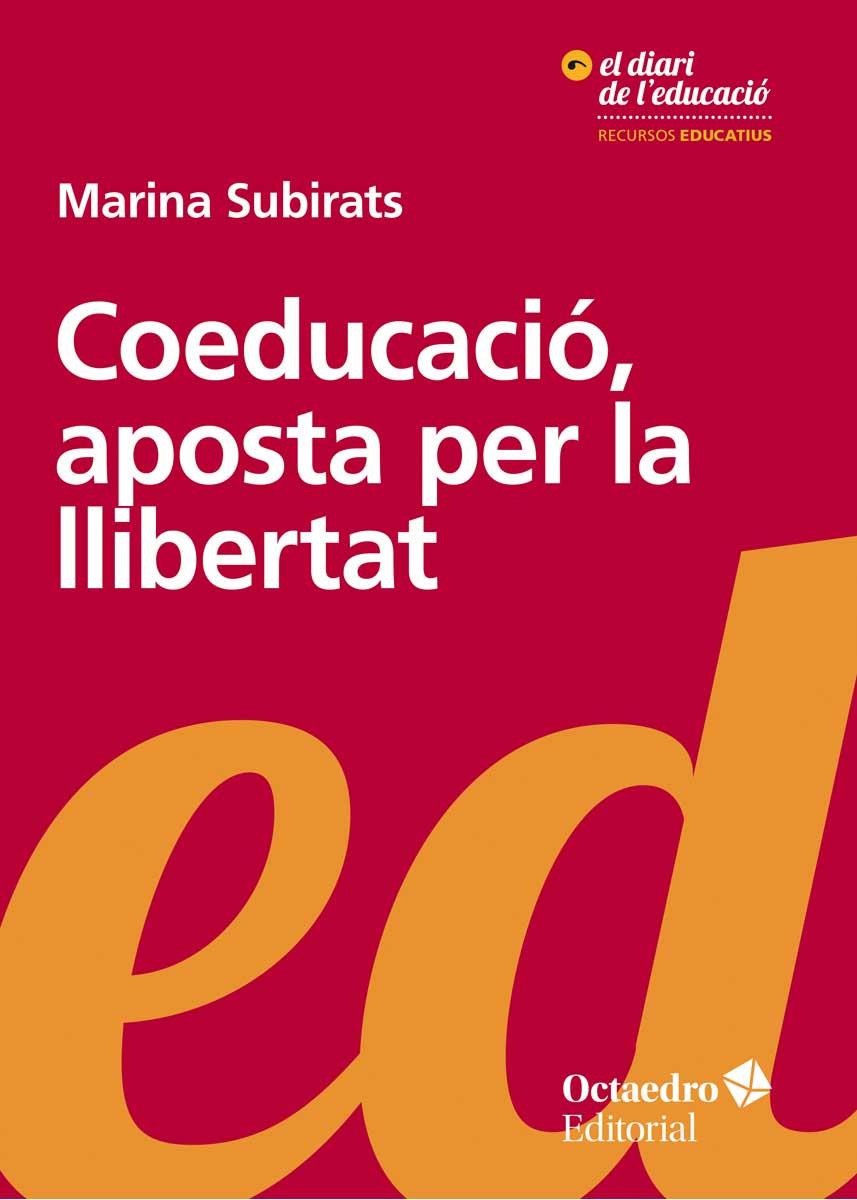 COEDUCACIO, APOSTA PER LA LLIBERTAT | 9788499219189 | SUBIRATS, MARINA