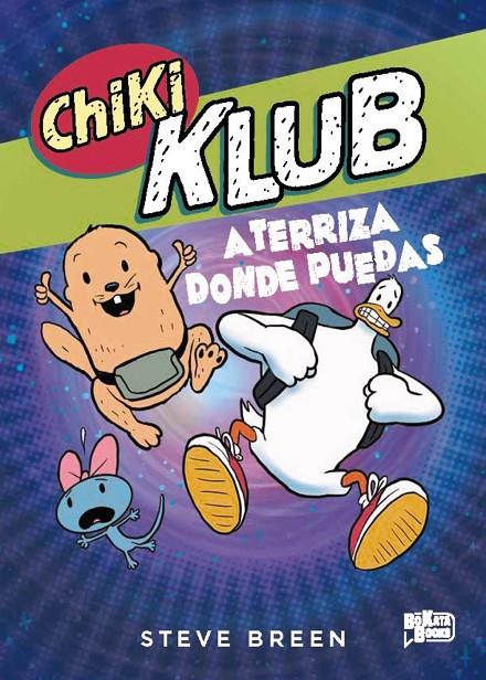 CHIKI KLUB 3 : ATERRIZA DONDE PUEDAS | 9791388034275 | BREEN, STEVE