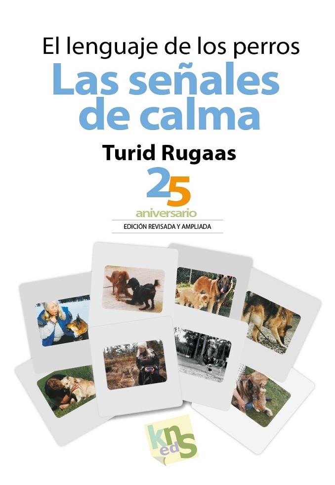 LENGUAJE DE LOS PERROS : LAS SEÑALES DE CALMA | 9788494661075 | RUGAAS, TURID