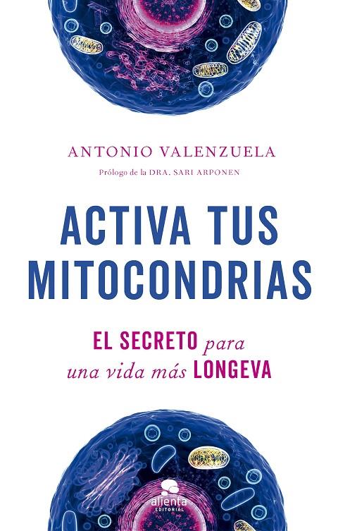 ACTIVA TUS MITOCONDRIAS | 9788413442747 | VALENZUELA, ANTONIO