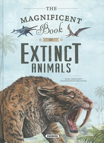 MAGNIFICENT BOOK OF EXTINCT ANIMALS, THE | 9788411966689 | GARCÍA DIEGO, ELISEO ; DI BLASI, LIDIA