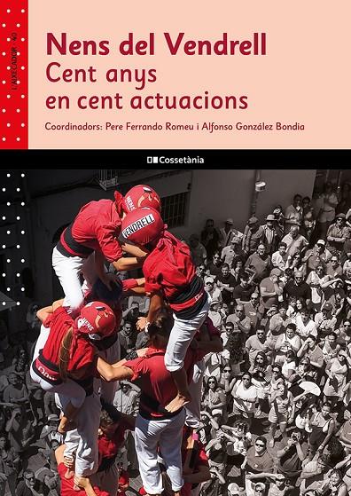 NENS DEL VENDRELL : CENT ANYS EN CENT ACTUACIONS | 9788413565781