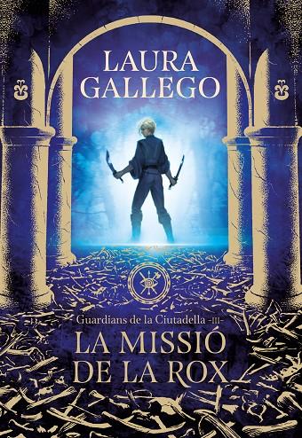 MISSIO DE LA ROX , LA (GUARDIANS DE LA CIUTADELLA 3 ) | 9788417460662 | GALLEGO, LAURA