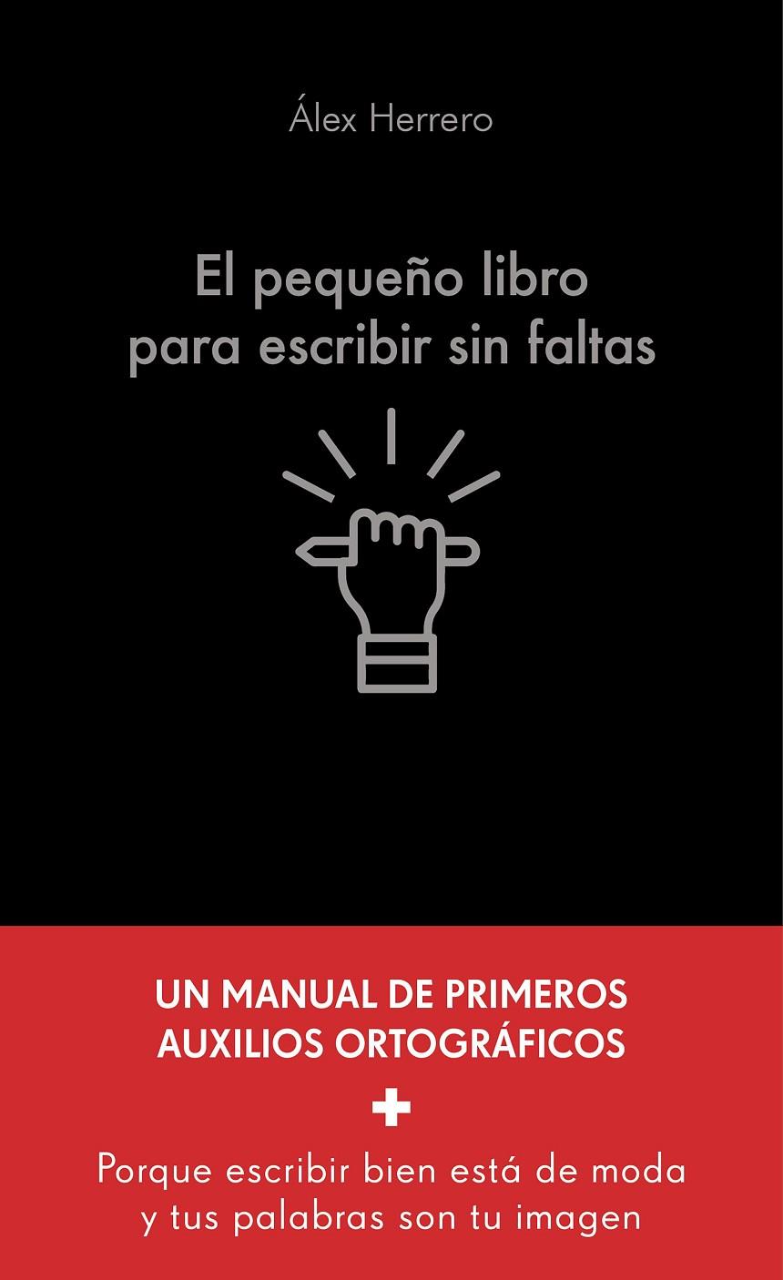 PEQUEÑO LIBRO PARA ESCRIBIR SIN FALTAS, EL | 9788413444321 | HERRERO, ÁLEX