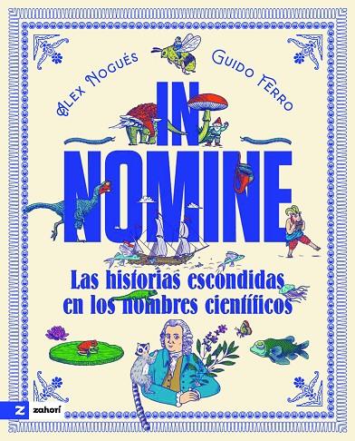 IN NOMINE : LAS HISTORIAS ESCONDIDAS EN LOS NOMBRES CIENTÍFICOS | 9791387709969 | NOGUÉS, ALEX