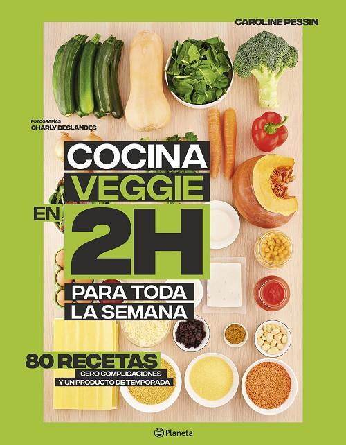 COCINA VEGGIE 2H ; PARA TODA LA SEMANA | 9788408221678 | PESSIN, CAROLINE