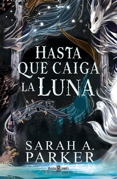 HASTA QUE CAIGA LA LUNA  | 9788401037498 | PARKER, SARAH A.