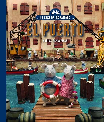 CASA DE LOS RATONES 4 : EL PUERTO | 9788419654687 | SCHAAPMAN, KARINA