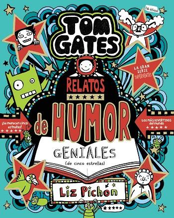 TOM GATES 21 : RELATOS DE HUMOR GENIALES (DE CINCO ESTRELLAS) | 9788469642566 | PICHON, LIZ