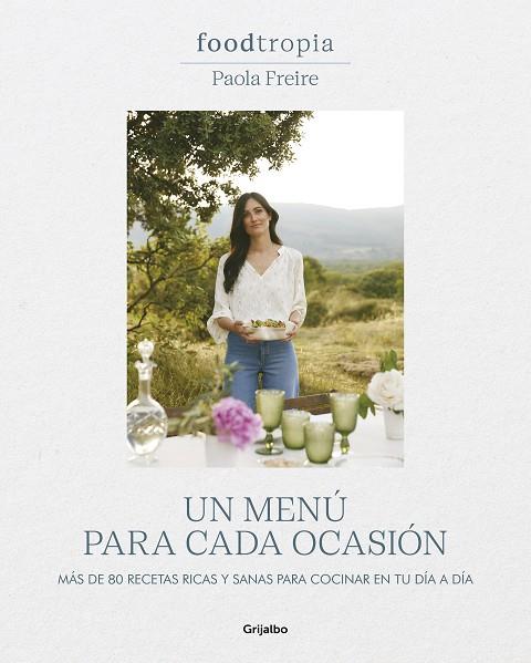 FOODTROPIA : UN MENÚ PARA CADA OCASIÓN | 9788425364211 | FREIRE, PAOLA