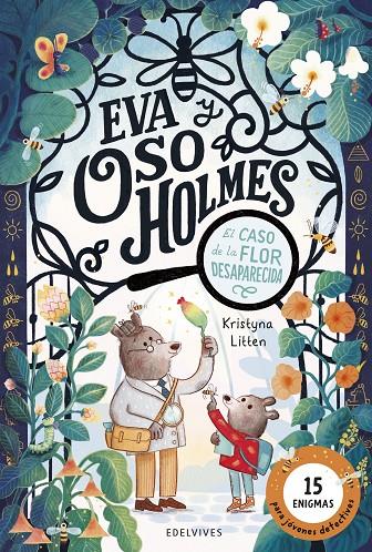 EVA Y OSO HOLMES : EL CASO DE LA FLOR DESAPARECIDA | 9788414065471 | LITTEN, KRISTYNA