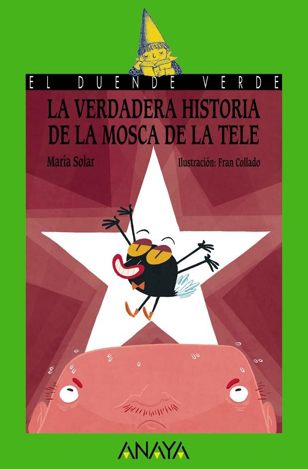 VERDADERA HISTORIA DE LA MOSCA DE LA TELE, LA | 9788467871135 | SOLAR, MARIA ; COLLADO, FRAN