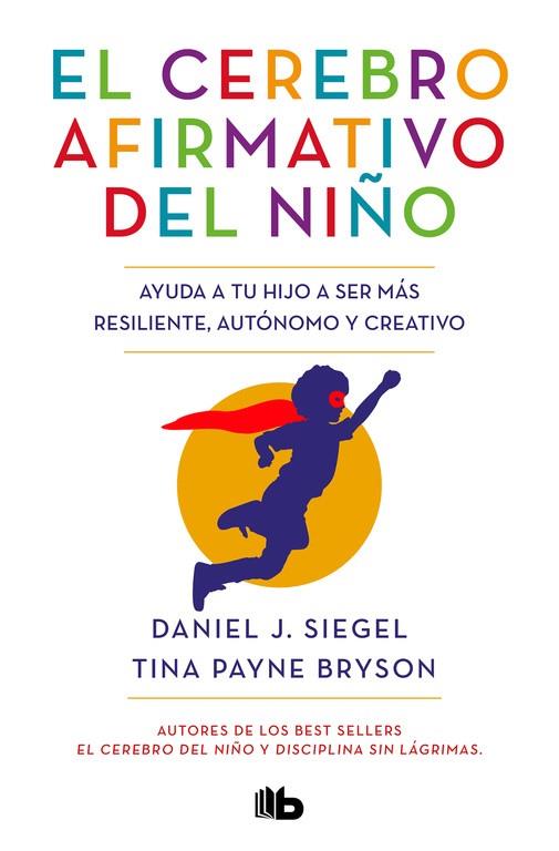 CEREBRO AFIRMATIVO DEL NIÑO, EL | 9788413141237 | SIEGEL, DANIEL J. ; BRYSON, TINA PAYNE