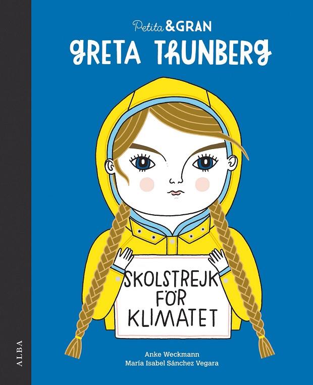 PETITA I GRAN GRETA THUNBERG | 9788490656778 | WECKMANN, ANKE ; SANCHEZ VEGARA, MARIA ISABEL