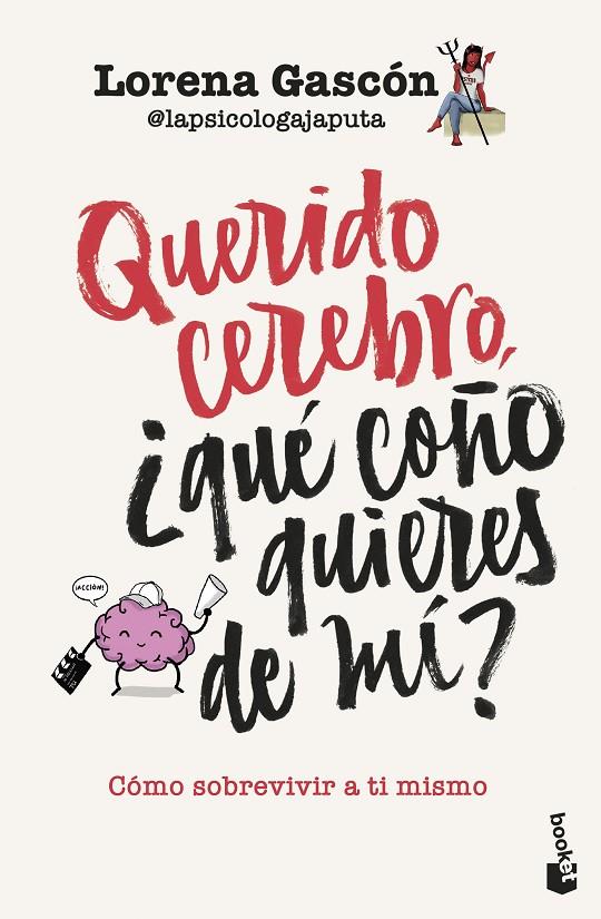 QUERIDO CEREBRO, ¿QUÉ COÑO QUIERES DE MÍ? | 9788427054752 | GASCÓN @LAPSICOLOGAJAPUTA, LORENA