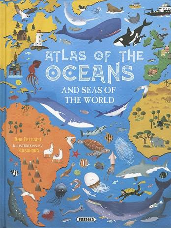 ATLAS OS THE OCEANS AND SEAS OF THE WORLD | 9788467796513 | DELGADO, ANA ; PASCUAL , CASANDRA