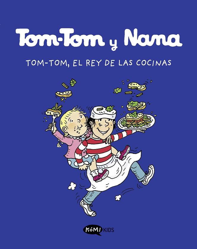 TOM-TOM Y NANA 3 : TOM.TOM, EL REY DE LAS COCINAS | 9788419183101