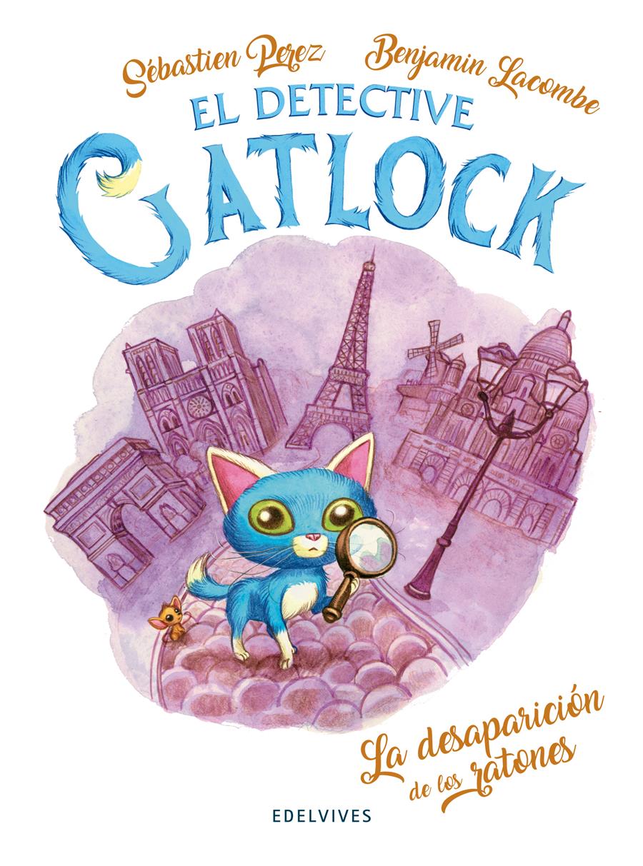 DETECTIVE GATLOCK 1 : LA DESAPARICIÓN DE LOS RATONES | 9788414030769 | PÉREZ, SÉBASTIEN; LACOMBE, BENJAMIN