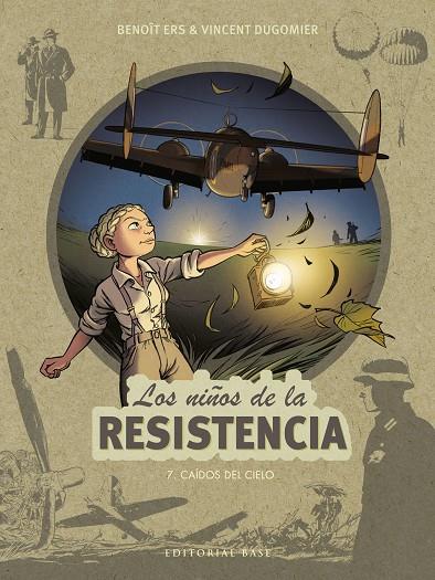 NIÑOS DE LA RESISTENCIA, LOS 7. CAÍDOS DEL CIELO | 9788418715242 | ERS, BENOÎT/DUGOMIER, VINCENT