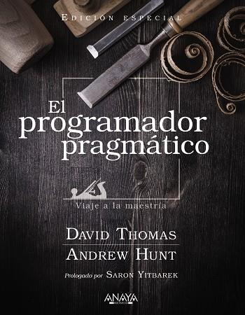 PROGRAMADOR PRAGMÁTICO, EL :  EDICIÓN ESPECIAL | 9788441545878 | THOMAS, DAVID ; HUNT, ANDREW