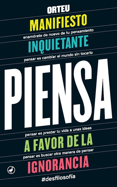 PIENSA : MANIFIESTO INQUIETANTE A FAVOR DE LA IGNORANCIA | 9788416673353 | ORTEU, FRANCESC