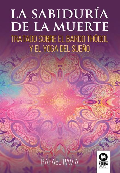 SABIDURÍA DE LA MUERTE, LA | 9788418811234 | PAVIA, RAFAEL