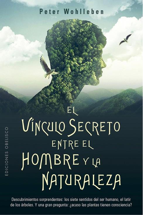 VÍNCULO SECRETO ENTRE EL HOMBRE Y LA NATURALEZA, EL | 9788491116905 | WOHLLEBEN, PETER