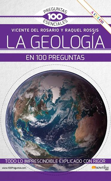 GEOLOGÍA EN 100 PREGUNTAS, LA | 9788413052878 | DEL ROSARIO RABADÁN, VICENTE ; ROSSIS ALFONSO, RAQUEL