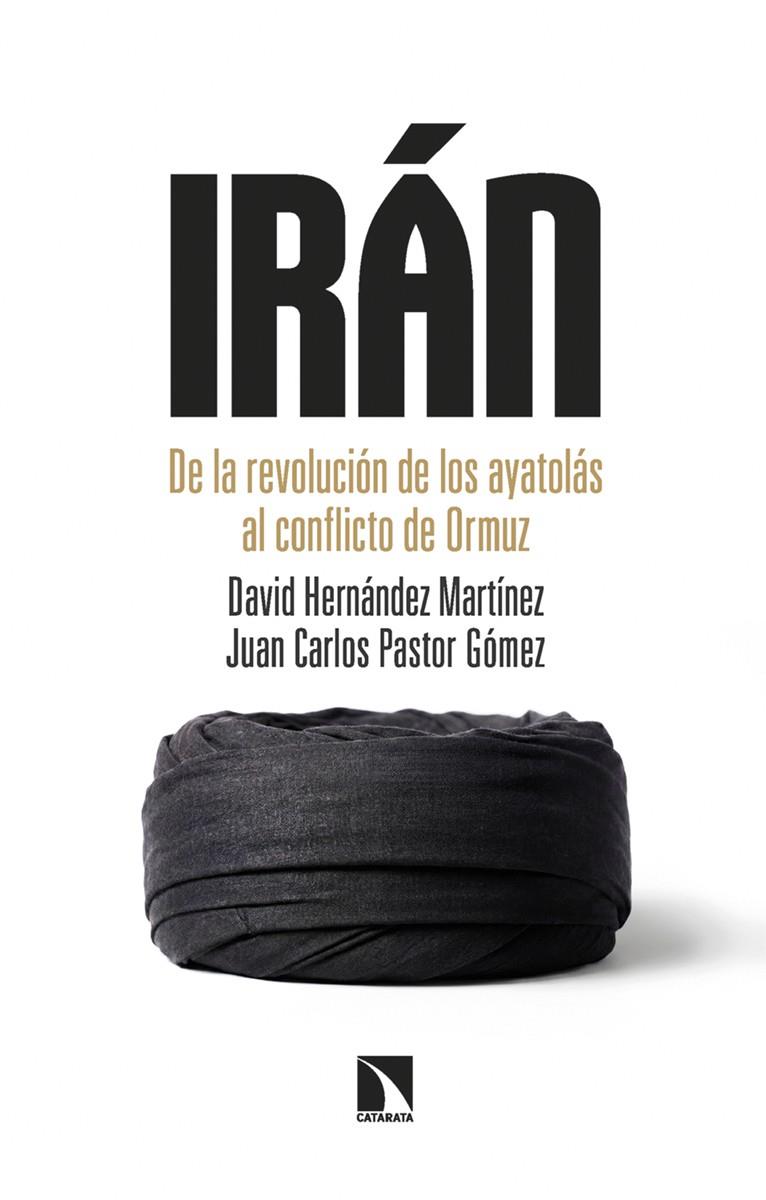 IRÁN | 9788410676237 | HERNÁNDEZ MARTÍNEZ, DAVID ; PASTOR GÓMEZ, JUAN CARLOS