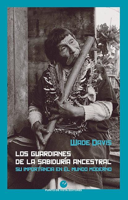 GUARDIANES DE LA SABIDURIA ANCESTRAL | 9788418322020 | DAVIS, DAVE