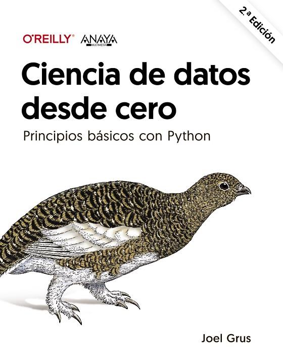 CIENCIA DE DATOS DESDE CERO : PRINCIPIOS BÁSICOS CON PYTHON | 9788441547209 | GRUS, JOEL