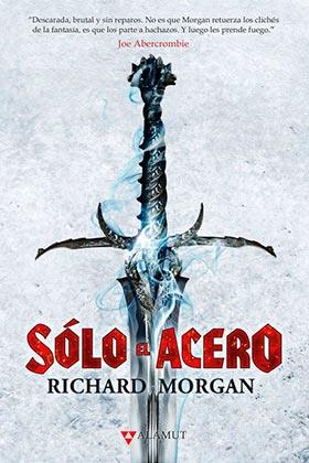 SOLO EL ACERO | 9788498891324 | MORGAN, RICHARD