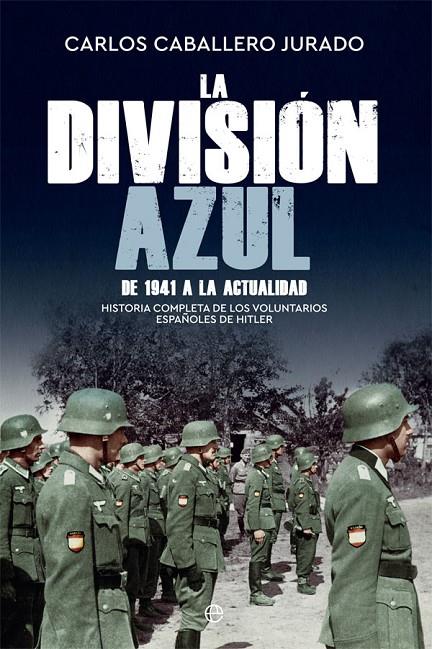 DIVISIÓN AZUL, LA | 9788413842844 | CABALLERO JURADO, CARLOS