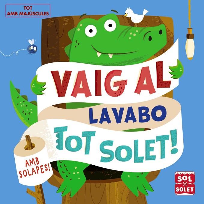 VAIG AL LAVABO TOT SOLET | 9788499062617 | MUNRO, FIONA ; GRAY, DEAN