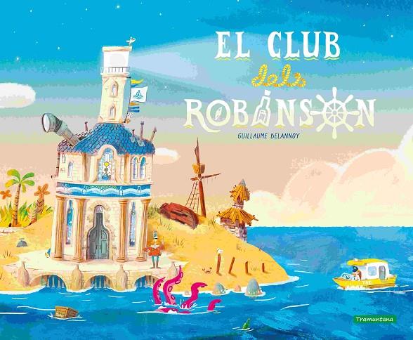 CLUB DELS ROBINSON, EL | 9788419829276 | DELANNOY, GUILLAUME
