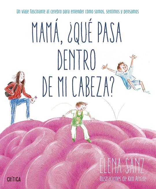 MAMÁ, ¿QUÉ PASA DENTRO DE MI CABEZA? | 9788491999140 | SANZ, ELENA ; KIM AMATE