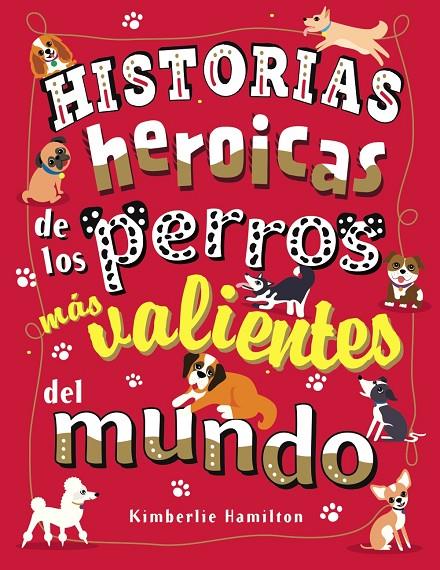 HISTORIAS HEROICAS DE LOS PERROS MAS VALIENTES DEL MUNDO | 9788469627167 | HAMILTON, KIMBERLIE