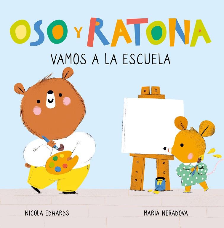 OSO Y RATONA : VAMOS A LA ESCUELA | 9788448857264 | EDWARDS, NICOLA ; NERADOVA, MARIA