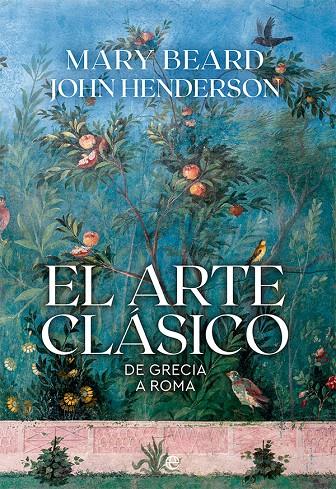 ARTE CLÁSICO, EL | 9788413843292 | BEARD, MARY ; HENDERSON, JOHN
