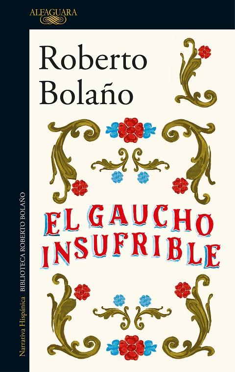 GAUCHO INSUFRIBLE, EL | 9788420431482 | BOLAÑO, ROBERTO