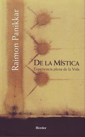 DE LA MISTICA : EXPERENCIA PLENA DE LA VIDA | 9788425425400 | PANIKKAR, RAIMON