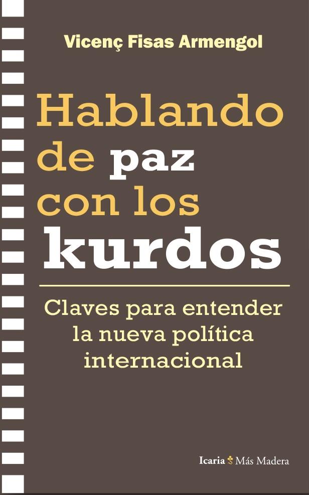 HABLANDO DE PAZ CON LOS KURDOS | 9788410328969 | FISAS ARMENGOL, VICENÇ