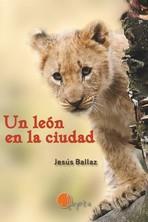 UN LEON EN LA CIUDAD | 9788412304350 | BALLAZ, JESUS