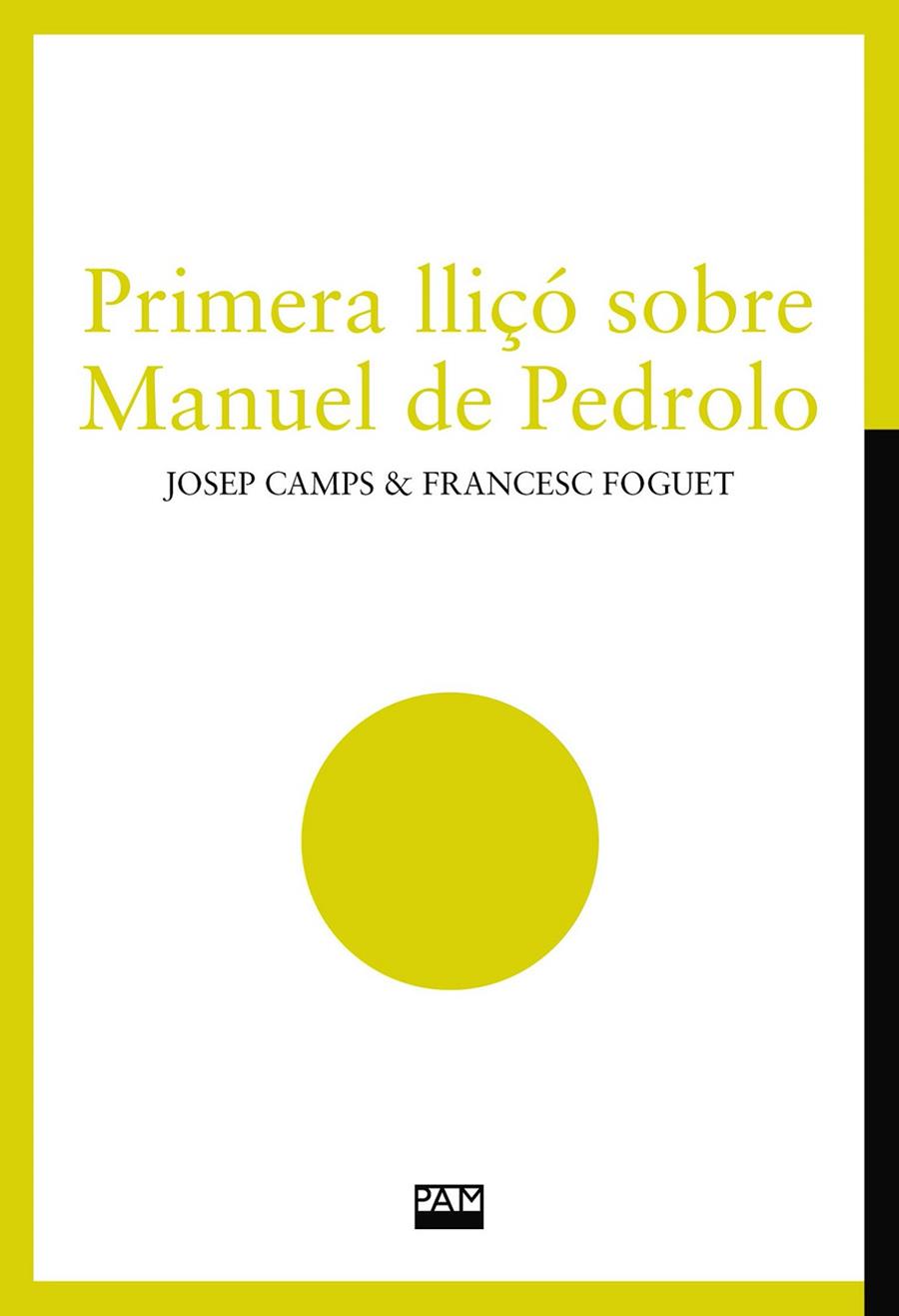 PRIMERA LLIÇÓ SOBRE MANUEL DE PEDROLO | 9788491913795 | CAMPS I ARBÓS, JOSEP ; FOGUET I BOREU, FRANCESC